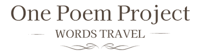 One Poem Project logo in warm brown serif lettering with the tagline “Words Travel” and decorative flourishes.